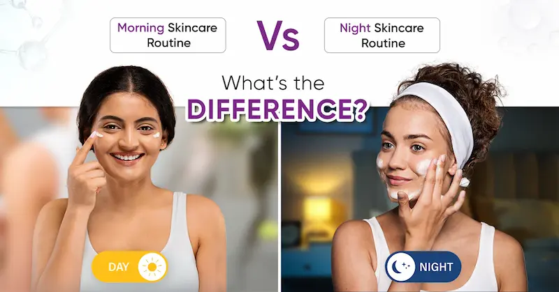morning vs night skincare routine